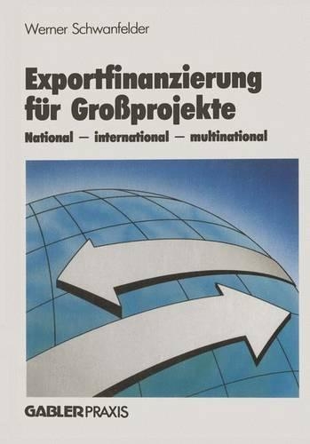 Exportfinanzierung für Großprojekte: National — international — multinational(German)