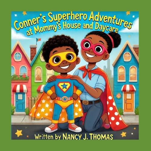 Conner's Superhero Adventures at Mommy's House and Daycare