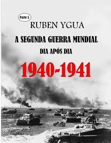 1940-1941: A Segunda Guerra Mundial