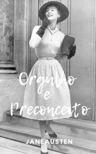 Orgulho e preconceito: Uma obra clássica divertida e interessante, dotada de uma modernidade e um toque de feminismo que agradarão ao leitor.