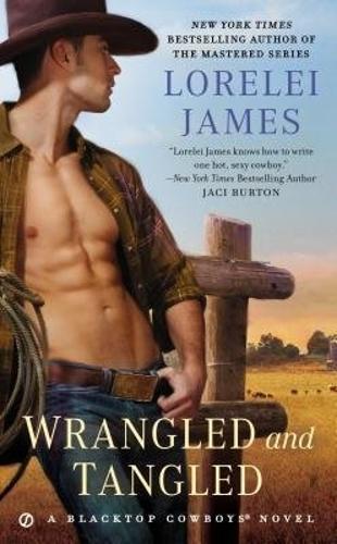 Wrangled and Tangled: (3 Blacktop Cowboys Novel)