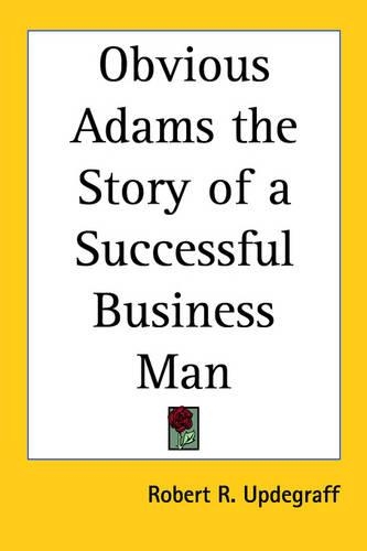 Obvious Adams: The Story of a Successful Business Man(English)