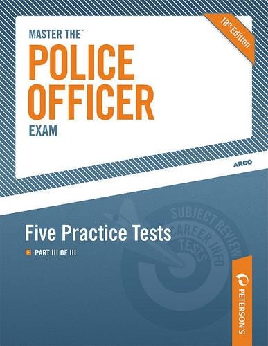 Master the Police Officer Exam: A Career as a Police Officer: Part I of III