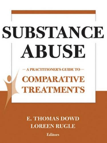 Substance Abuse: A Practitioner's Guide to Comparative Treatments