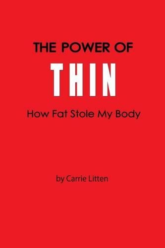 The Power Of Thin: How Fat Stole My Body(English)