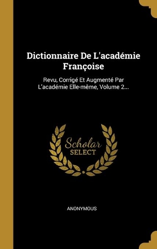 Dictionnaire De L'académie Françoise