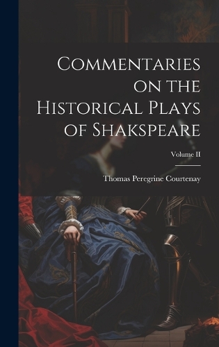 Commentaries on the Historical Plays of Shakspeare; Volume II
