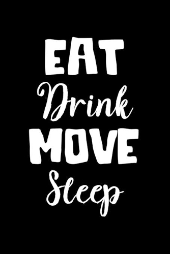 Eat Drink Move Sleep