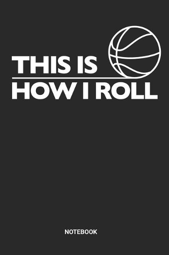 This Is How I Roll Notebook
