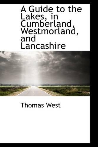 A Guide to the Lakes, in Cumberland, Westmorland, and Lancashire: (English)