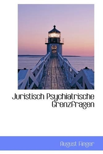 Juristisch Psychiatrische Grenzfragen