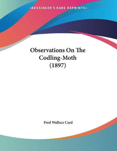 Observations On The Codling-Moth (1897): (English)