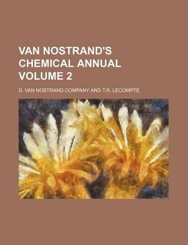Van Nostrand's Chemical Annual Volume 2