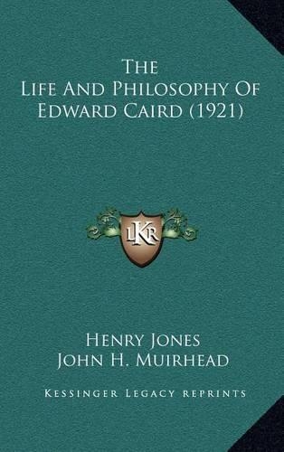 The Life and Philosophy of Edward Caird (1921)