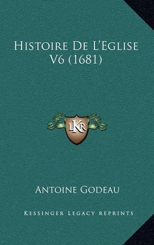 Histoire De L'Eglise V6 (1681)