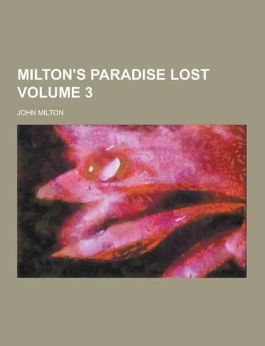 Milton's Paradise Lost Volume 3: (English)