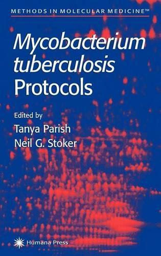 Mycobacterium Tuberculosis Protocols. Methods in Molecular Medicine, Volume 54.