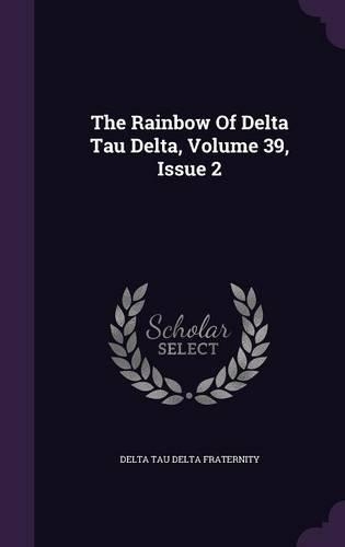 The Rainbow of Delta Tau Delta, Volume 39, Issue 2