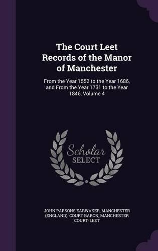 The Court Leet Records of the Manor of Manchester