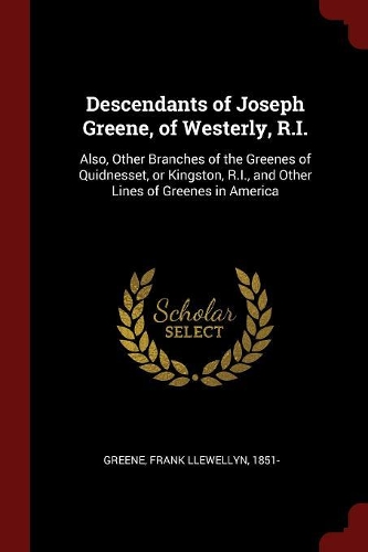Descendants of Joseph Greene, of Westerly, R.I.