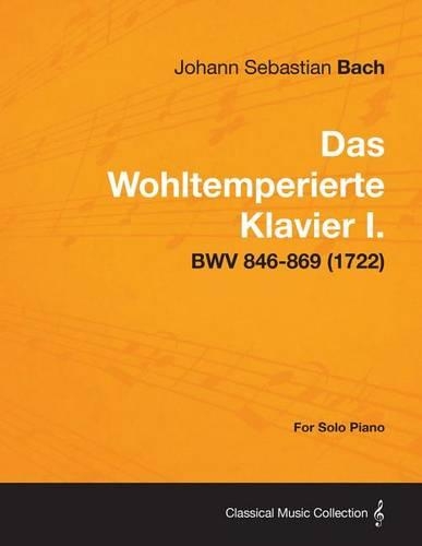 Das Wohltemperierte Klavier I. for Solo Piano - Bwv 846-869 (1722)