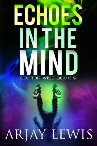 Echoes In The Mind: Doctor Wise Book 9(In the Mind)