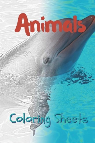 Animals Coloring Sheets: 30 Animals Drawings, Coloring Sheets Adults Relaxation, Coloring Book for Kids, for Girls, Volume 4