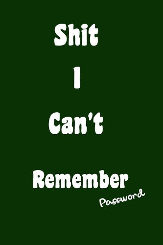 Shit I Can't Remember Password