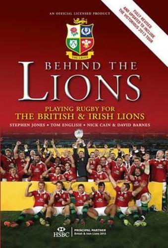 Behind The Lions: Playing Rugby for the British & Irish Lions(Behind the Jersey)