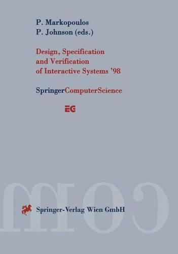 Design, Specification and Verification of Interactive Systems ’98: Proceedings of the Eurographics Workshop in Abingdon, UK, June 3–5, 1998(Eurographics)