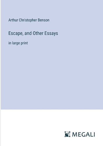 Escape, and Other Essays: in large print