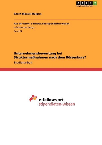 Unternehmensbewertung bei Strukturmaßnahmen nach dem Börsenkurs?: (German)