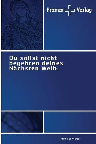 Du sollst nicht begehren deines Nächsten Weib