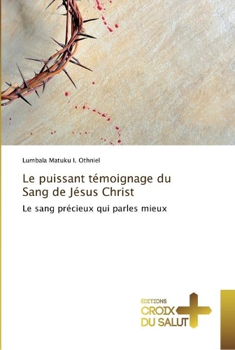 puissant témoignage du Sang de Jésus Christ