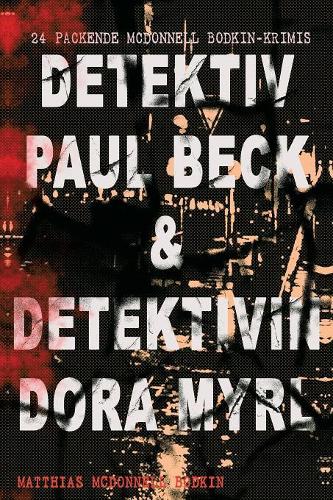 Detektiv Paul Beck & Detektivin Dora Myrl (24 packende McDonnell Bodkin-Krimis)