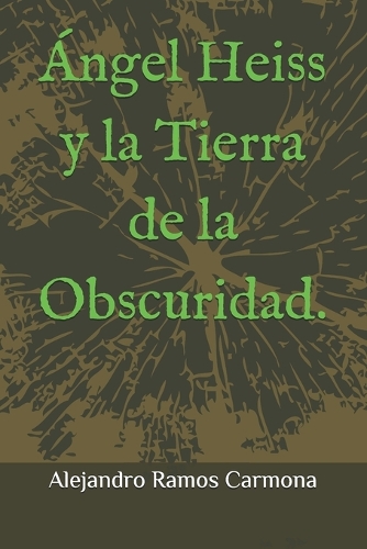 Ángel Heiss y la Tierra de la Obscuridad.