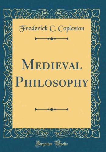 Medieval Philosophy (Classic Reprint)