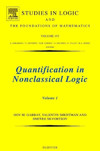 Quantification in Nonclassical Logic: Volume 153(Volume 153 Studies in Logic and the Foundations of Mathematics)