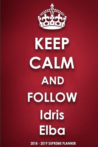 Keep Calm and Follow Idris Elba