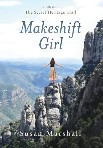 Makeshift Girl: The Secret Heritage Trail(1 Makeshift Girl)