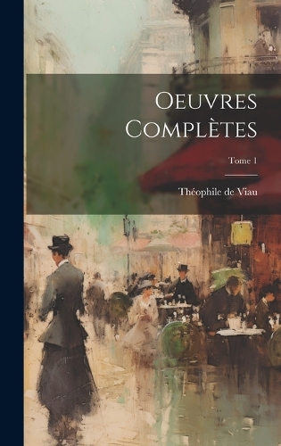 Oeuvres complètes; Tome 1