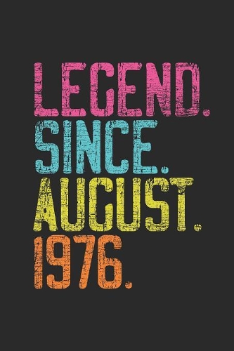 Legend Since August 1976: Blank Lined Notebook - Journal 43rd Birthday for Woman and Men