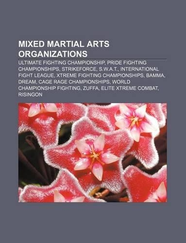 Mixed Martial Arts Organizations: Ultimate Fighting Championship, Pride Fighting Championships, Strikeforce, S.W.A.T.(English)