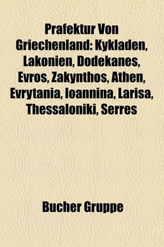 Prafektur Von Griechenland: Kykladen, Lakonien, Dodekanes, Evros, Zakynthos, Athen, Evrytania, Ioannina, Larisa, Thessaloniki, Serres(German)