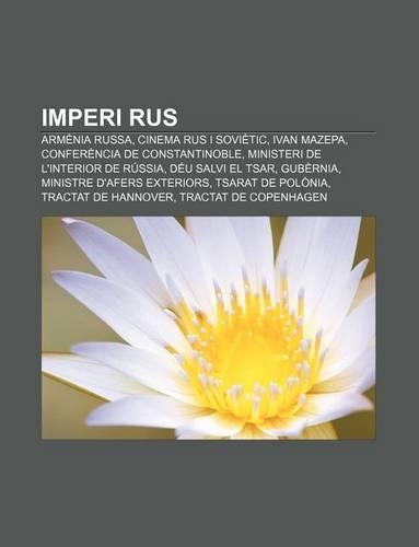 Imperi Rus: Armenia Russa, Cinema Rus I Sovietic, Ivan Mazepa, Conferencia de Constantinoble, Ministeri de L'Interior de Russia(Catalan)