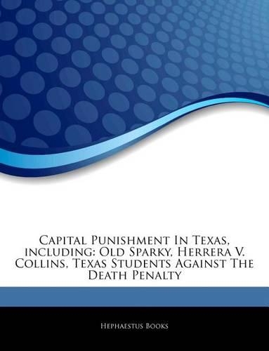 Articles on Capital Punishment in Texas, Including: Old Sparky, Herrera V. Collins, Texas Students Against the Death Penalty(English)