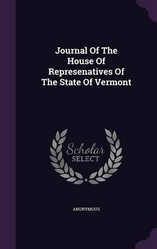 Journal Of The House Of Represenatives Of The State Of Vermont