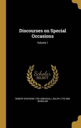 Discourses on Special Occasions; Volume 1