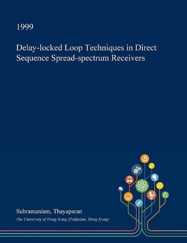 Delay-Locked Loop Techniques in Direct Sequence Spread-Spectrum Receivers: (English)