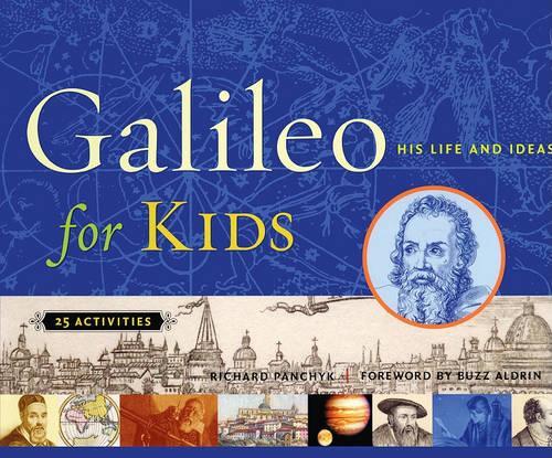 Galileo for Kids: His Life and Ideas(English)